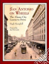 San Antonio on Wheels libro in lingua di Hemphill Hugh, McCombs Red (FRW)