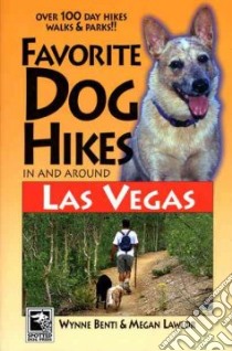 Favorite Dog Hikes in And Around Las Vegas libro in lingua di Benti Wynne, Lawlor Megan