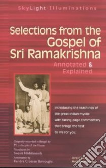 Selections from the Gospel of Sri Ramakrishna libro in lingua di Nikhilananda Swami, Ramakrishna, Burroughs Kendra Crossen