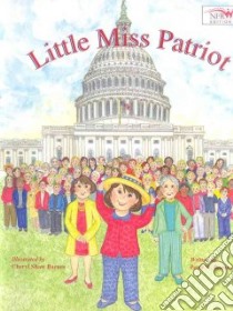 Little Miss Patriot libro in lingua di Barnes Peter W., Barnes Cheryl Shaw (ILT)