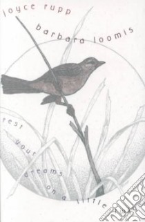 Rest Your Dreams on a Little Twig libro in lingua di Rupp Joyce, Loomis Barbara (ILT)