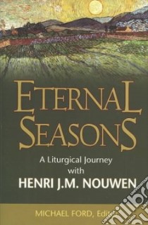 Eternal Seasons libro in lingua di Ford Michael, Nouwen Henri J. M.