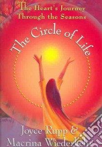 The Circle Of Life libro in lingua di Rupp Joyce, Wiederkehr Macrina, Southard Mary (ILT)