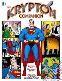 The Krypton Companion libro in lingua di Eury Michael (EDT), Best Daniel (CON), Cadigan Glen (CON), Esposito Mike (CON), Mandel David (CON)