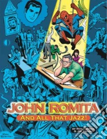 John Romita.. and All That Jazz libro in lingua di Thomas Roy, Amash Jim, Lee Stan (INT)