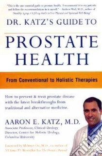 Dr. Katz's Guide to Prostate Health libro in lingua di Katz Aaron E.