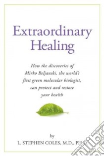 Extraordinary Healing libro in lingua di Coles L. Stephen