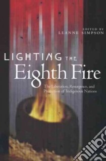 Lighting the Eighth Fire libro in lingua di Simpson Leanne (EDT)