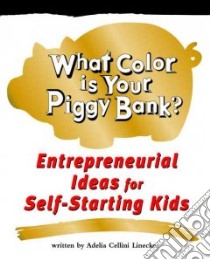 What Color Is Your Piggy Bank? libro in lingua di Linecker Adelia Cellini, Cellini Linecker Adelia