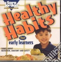 Healthy Habits for Early Learners libro in lingua di Jordan Sara