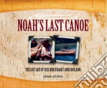 Noah's Last Canoe libro in lingua di Evans Doug