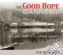 The Good Hope Cannery libro in lingua di Macdonald W. B.