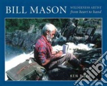 Bill Mason Wilderness Artist libro in lingua di Buck Ken