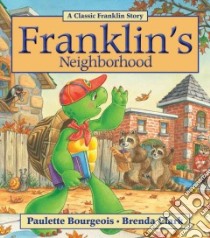 Franklin's Neighborhood libro in lingua di Bourgeois Paulette, Clark Brenda (ILT)