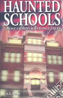 Haunted Schools libro in lingua di Mott A. S.