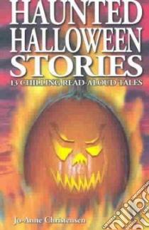 Haunted Halloween Stories libro in lingua di Christensen Jo-Anne
