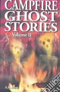 Campfire Ghost Stories libro in lingua di Mott A. S.