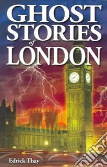 Ghost Stories of London libro in lingua di Tray Edrick