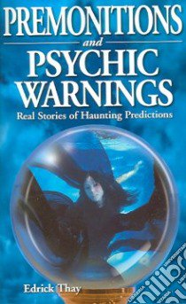Premonitions and Psychic Warnings libro in lingua di Thay Edrick