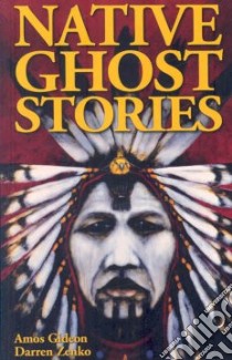 Native Ghost Stories libro in lingua di Zenko Darren, Gideon Amos