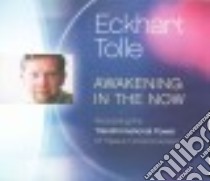 Awakening in the Now (CD Audiobook) libro in lingua di Tolle Eckhart