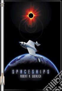Spaceships libro in lingua di Goehlich Robert A.