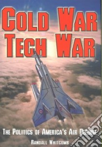 Cold War Tech War libro in lingua di Whitcomb Randall L.