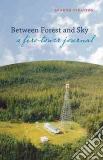 Between Forest And Sky libro in lingua di Stratton Sharon