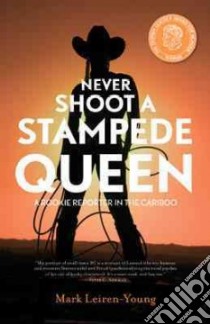 Never Shoot a Stampede Queen libro in lingua di Leiren-Young Mark