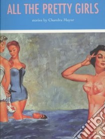 All the Pretty Girls libro in lingua di Mayor Chandra