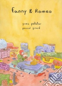 Fanny & Romeo libro in lingua di Pelletier Yves, Girard Pascal (CON), Cochrane Kerryann (TRN)