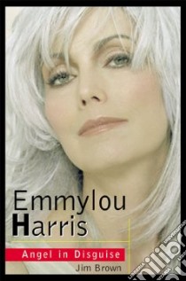 Emmylou Harris libro in lingua di Brown Jim