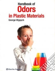 Handbook of Odors in Plastic Materials libro in lingua di Wypych George
