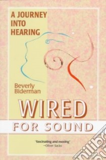 Wired for Sound libro in lingua di Biderman Beverly