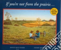If You're Not from the Prairie libro in lingua di Bouchard David, Ripplinger Henry (ILT)