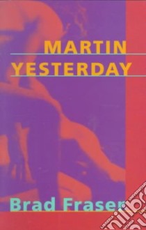 Martin Yesterday libro in lingua di Fraser Brad