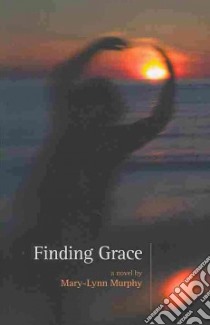 Finding Grace libro in lingua di Murphy Mary-lynn