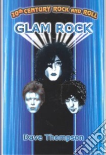 Glam Rock libro in lingua di Dave Thompson