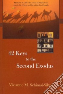 42 Keys to the Second Exodus libro in lingua di Schinasi-silver Vivianne M.