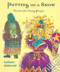 Putting On A Show libro in lingua di McDonnell Kathleen