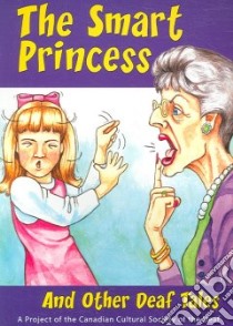 The Smart Princess libro in lingua di Carey Keelin, Guevremont Kristina, Marsh Nicole, Meloche-Kales Nicholas, Ruiter-Koopmans Dena