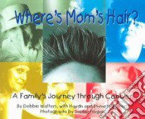 Where's Mom's Hair libro in lingua di Watters Debbie, Watters Haydn, Watters Emmett, Hogan Sophie (ILT)