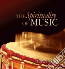The Spirituality of Music libro in lingua di Bird John