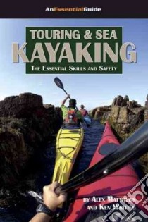 An Essential Guide Touring & Sea Kayaking libro in lingua di Matthews Alex, Whiting Ken