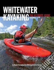 Whitewater Kayaking libro in lingua di Whiting Ken, Varette Kevin, Villecourt Paul (PHT), Saether Mariann (PHT), Curtis Tyler (PHT)
