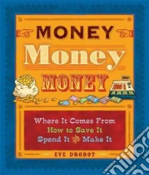 Money, Money, Money libro in lingua di Drobot Eve, Davila Claudia (ILT)