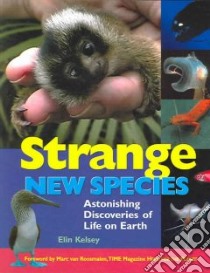 Strange New Species libro in lingua di Kelsey Elin