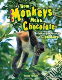 How Monkeys Make Chocolate libro in lingua di Forsyth Adrian