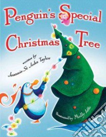 Penguin's Special Christmas Tree libro in lingua di Taylor Jeannie St. John, Idle Molly (ILT)