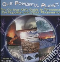 Our Powerful Planet libro in lingua di O'Shei Tim